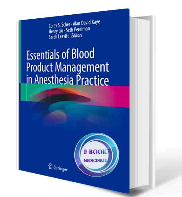 دانلود کتاب Essentials of Blood Product Management in Anesthesia Practice 1st ed. 2021  (ORIGINAL PDF) (2)